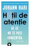 Cumpara ieftin Hoții de atenție. De ce nu te poți concentra - Johann Hari, Trei