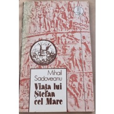 Mihail Sadoveanu - Viata lui Stefan cel Mare