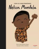 Nelson Mandela. Copii cu visuri &icirc;ndrăznețe - Hardcover - Maria Isabel S&aacute;nchez Vegara - Litera mică