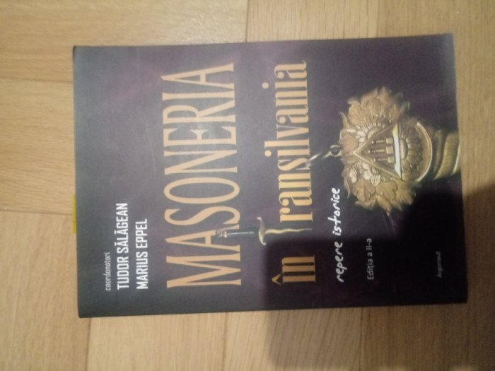 TudorSalagean Marius Eppel Masoneria in Transilvania. Repere istorice, ed.a II-a