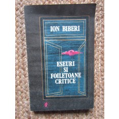 Ion Biberi - Eseuri si foiletoane critice