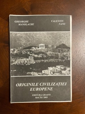 Gheorghe Manolache Valentin Nanu - ORIGINILE CIVILIZATIEI EUROPENE 2003 Ca noua! foto