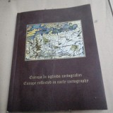 EUROPA IN OGLINDA CARTOGRAFIEI , EUROPE REFLECTED IN EARLY CARTOGRAPHY, 2009