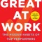 Great at Work: How Top Performers Do Less, Work Better, and Achieve More