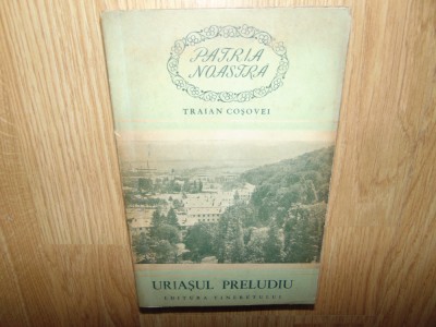 TRAIAN COSOVEI -URIASUL PRELUDIU ANUL 1955 foto