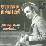 Ștefan Bănică - Vă Rog Să-mi Acordați..., CD