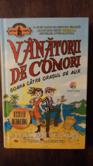 VANATORII DE COMORI- GOANA CATRE ORASUL DE AUR- JAMES PATTERSON foto