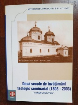 Doua secole de invatamant teologic seminarial (1803-2003) foto