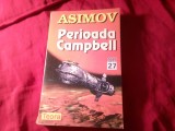 B1s/1. Isaac Asimov - Perioada Campbell , Ed. Teora SF27 , 416pag