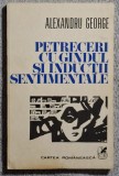 Petreceri cu gindul si inductii sentimentale - Alexandru George Contine dedicatie, data si semnatura autorului