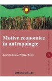Motive Economice In Antropologie - Laurent Bazin, Monique Selim