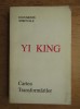 YI KING Cartea Transformarilor / Editie bilingva cu comentarii