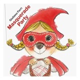 Masquerade Party - Carte cu clape board book pentru copii prescolari de Giuliani Ferri