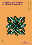 Psihologia influenței sociale și a schimbării de atitudine - Paperback brosat - Michael R. Leippe, Philip G. Zimbardo - Trei