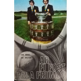 Ion Tiriac, Ilie Nastase - Ar fi fost prea frumos (editia 1972)