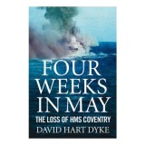 Cumpara ieftin Four Weeks in May Carte Razboi Malvine HMS Coventry Distrugator Atacuri Argentine Skyhawks Detalii Misiune Poveste Adevarata