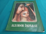 ALEODOR &Icirc;MPĂRAT * PETRE ISPIRESCU * 1980 * 4 2 4
