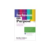 Inclusion on Purpose: An Intersectional Approach to Creating a Culture of Belonging at Work