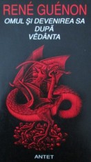 Omul si devenirea sa dupa Vedanta - Rene Guenon