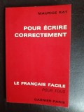 Pour ecrire correctement, le francaise facile pour tous - Maurice Rat