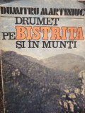 Dumitru Martiniuc - Drumet pe Bistrita si in munti (Editia: 1988)