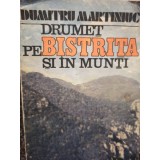 Dumitru Martiniuc - Drumet pe Bistrita si in munti (Editia: 1988)