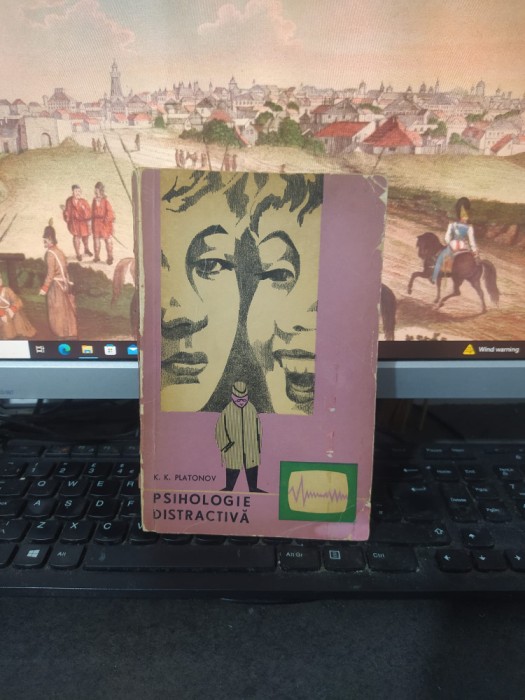 Platonov, Psihologie distractivă, editura Tineretului, București 1964, 066