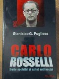 CARLO ROSSELLI ERETIC SOCIALIST SI EXILAT ANTIFASCIST-STANISLAO G. PUGLIESE-219744