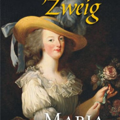 Maria Antoaneta – Stefan Zweig