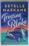 TRUSTING BLAKE by ESTELLE MASKAME , BOOK 2 IN THE MILA TRILOGY , 2021