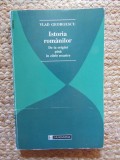 Vlad Georgescu - Istoria romanilor. De la origini pana in zilele noastre
