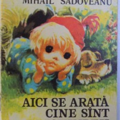 AICI SE ARATA CINE SINT PRICHINDEII ( TEXT PRESCURTAT ) de MIHAIL SADOVEANU , 1975