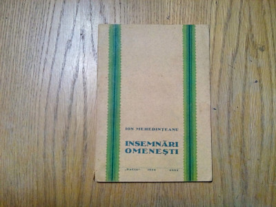 INSEMNARI OMENESTI - Ion Mehedinteanu - Editura Dacia, Cluj, 1926, 62 p. foto