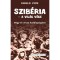 Szib&eacute;ria - a vil&aacute;g v&eacute;ge - N&eacute;gy &eacute;v orosz hadifogs&aacute;gban - Ewald Pick