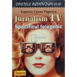 Eugenia Grosu Popescu - Jurnalism TV - Specificul telegenic (Editia: 1998)