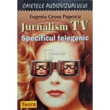 Eugenia Grosu Popescu - Jurnalism TV - Specificul telegenic (editia 1998)