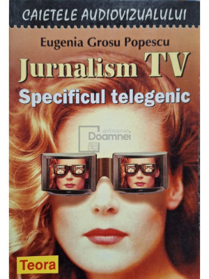 Eugenia Grosu Popescu - Jurnalism TV - Specificul telegenic (editia 1998) foto