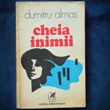 Cumpara ieftin CHEIA INIMII - DUMITRU ALMAS - Roman Beletristica