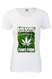 Tricou dama mesaj haios Ecologista- marijuana, weed, cannabis, cadou traznit