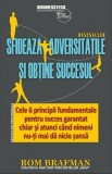 Sfidează adversitățile și obține succesul - Paperback brosat - Rom Brafman - Businesstech