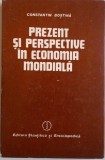 Prezent si perspective in economia mondiala &ndash; Constantin Bostina