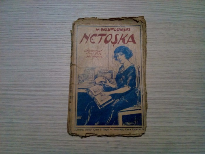 NETOSKA - Romanul unei Fete Sarmane M. Dostoewski - Libraria Noua, F.An, 112 p.