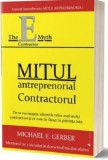 Mitul antreprenorial &ndash; Contractorul (resigilat) - Editura Altele