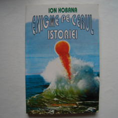 Enigme pe cerul istoriei - Ion Hobana