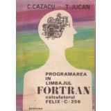 Programarea in limbajul Fortran - Calculatorul FELIX C256