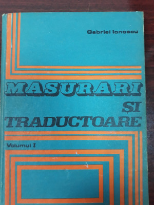 Masurari si traductoare-vol.1- G. Ionescu foto