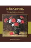 Timpul din adancuri - Mihai Cotovanu