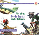 ALEODOR IMPARAT / ALEODOR THE EMPEROR, Editura Paralela 45