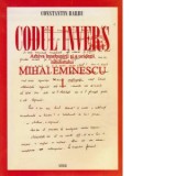 Codul invers. Arhiva innebunirii si a uciderii nihilistului Mihai Eminescu, Volumele I-X - Constantin Barbu