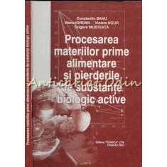 Procesarea Materiilor Prime Alimentare Si Pierderile De Substante - C. Banu